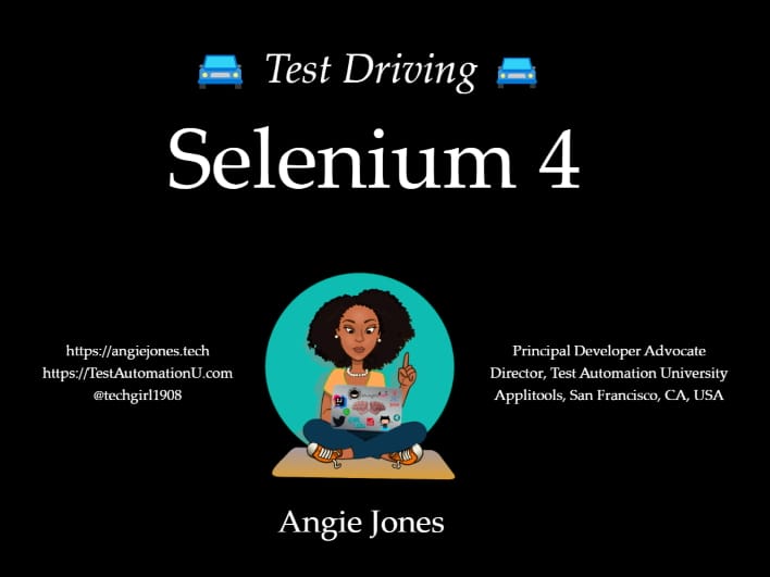 Test Driving Selenium 4 With Angie Jones [webinar Recording