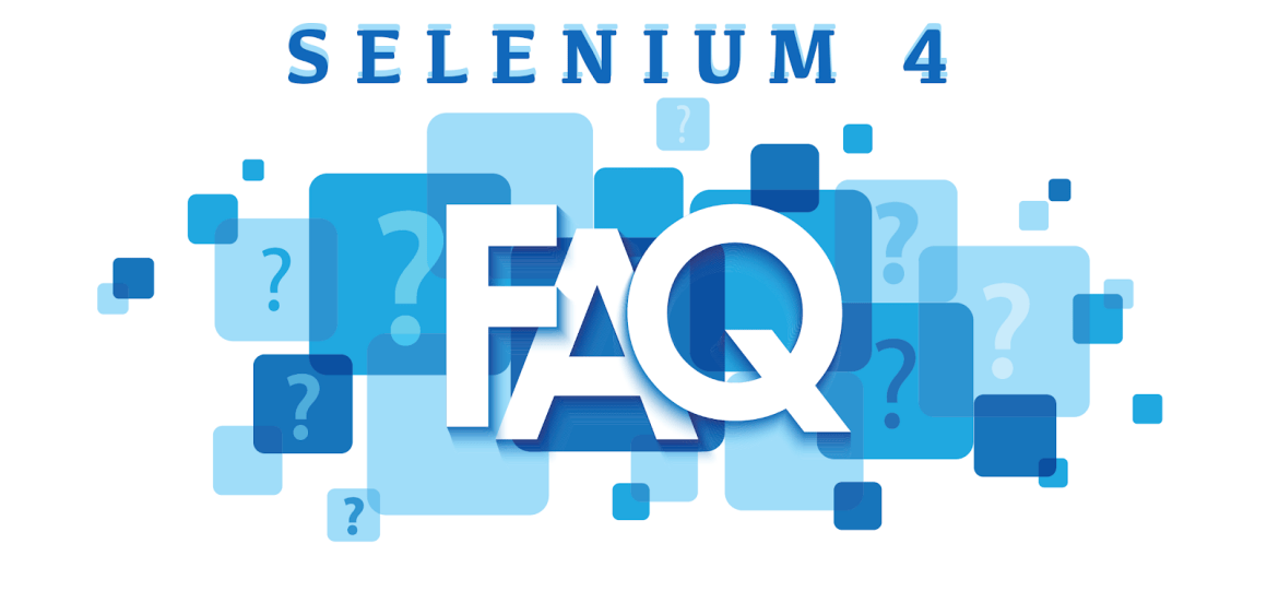 selenium 4 faqs