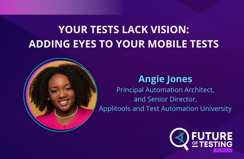 Your Tests Lack Vision: Adding Eyes to Your Mobile Tests